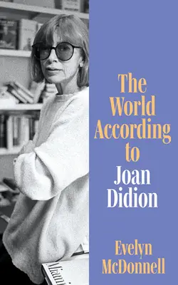 A világ Joan Didion szerint - World According to Joan Didion