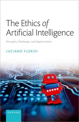 A mesterséges intelligencia etikája: Alapelvek, kihívások és lehetőségek - The Ethics of Artificial Intelligence: Principles, Challenges, and Opportunities