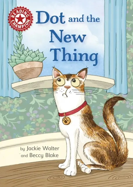 Reading Champion: Dot and the New Thing - Independent Reading Red 2