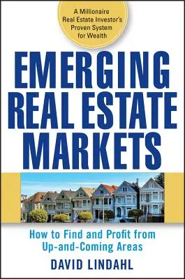 Emerging Real Estate Markets: Hogyan találjuk meg és profitáljunk a feltörekvő területekből? - Emerging Real Estate Markets: How to Find and Profit from Up-And-Coming Areas