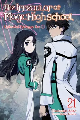 The Irregular at Magic High School, Vol. 21 (Light Novel): Felfordulás Prológus ARC I - The Irregular at Magic High School, Vol. 21 (Light Novel): Upheaval Prologue ARC I