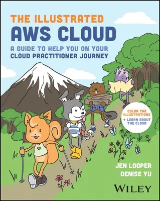 Az illusztrált Aws Cloud: A Guide to Help You on Your Cloud Practitioner Journey (Útmutató a felhőgyakorlathoz) - The Illustrated Aws Cloud: A Guide to Help You on Your Cloud Practitioner Journey