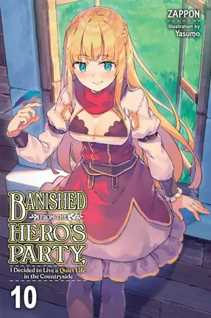 Száműzve a hősök pártjából, úgy döntöttem, hogy csendes életet élek vidéken, 10. kötet (Light Novel) - Banished from the Hero's Party, I Decided to Live a Quiet Life in the Countryside, Vol. 10 (Light Novel)