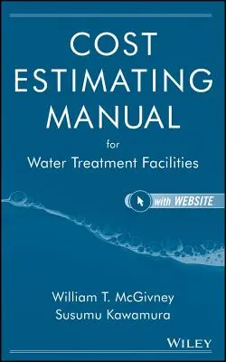 Költségbecslési kézikönyv vízkezelő létesítményekhez [CDROMmal] [CDROMmal] [With CDROM] - Cost Estimating Manual for Water Treatment Facilities [With CDROM] [With CDROM]