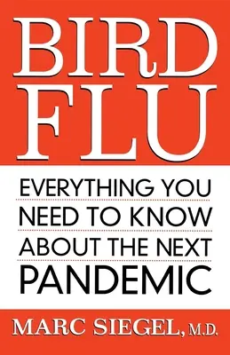 Madárinfluenza: Minden, amit a következő járványról tudni kell - Bird Flu: Everything You Need to Know about the Next Pandemic