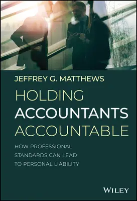 A könyvelők elszámoltathatósága: How Professional Standards Can Lead to Personal Liability - Holding Accountants Accountable: How Professional Standards Can Lead to Personal Liability