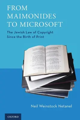 Maimonidésztől a Microsoftig: A szerzői jog zsidó joga a nyomtatás születése óta - From Maimonides to Microsoft: The Jewish Law of Copyright Since the Birth of Print