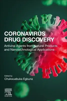 Coronavírus hatóanyag-kutatás: kötet: Természetes termékekből származó vírusellenes szerek és nanotechnológiai alkalmazások - Coronavirus Drug Discovery: Volume 2: Antiviral Agents from Natural Products and Nanotechnological Applications