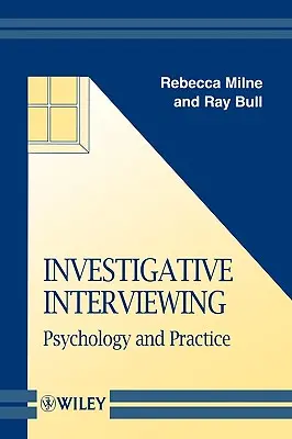 Nyomozói kihallgatás: Pszichológia és gyakorlat - Investigative Interviewing: Psychology and Practice