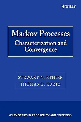 Markov-folyamatok: Markov Markov Markov: Characterization and Convergence - Markov Processes: Characterization and Convergence