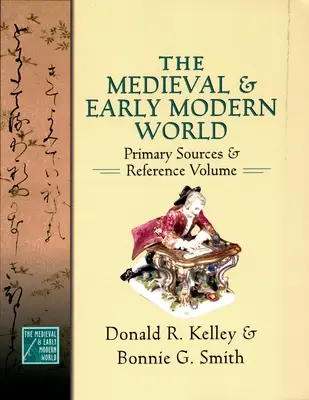 Középkori és kora újkori világ: Primary Sources and Reference Volume - Medieval and Early Modern World: Primary Sources and Reference Volume