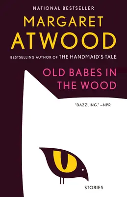 Öreg csecsemők az erdőben: Történetek - Old Babes in the Wood: Stories