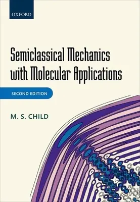 Félklasszikus mechanika molekuláris alkalmazásokkal - Semiclassical Mechanics with Molecular Applications