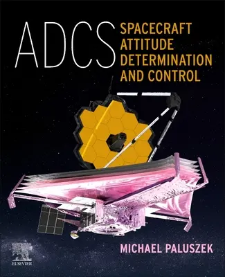 Adcs - Űrhajók helyzetmeghatározása és irányítása - Adcs - Spacecraft Attitude Determination and Control