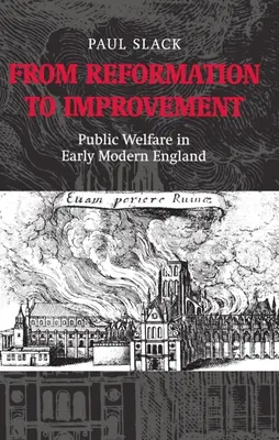 A reformációtól a fejlődésig: Public Welfare in Early Modern England - From Reformation to Improvement: Public Welfare in Early Modern England