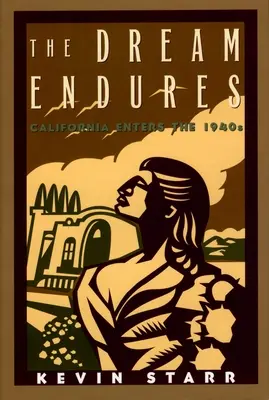 Az álom kitart: Kalifornia belép az 1940-es évekbe - The Dream Endures: California Enters the 1940s