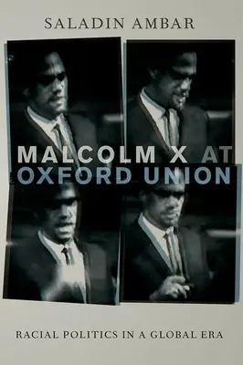 Malcolm X az Oxford Unionban: A faji politika a globális korszakban - Malcolm X at Oxford Union: Racial Politics in a Global Era