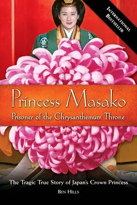 Maszako hercegnő: A krizantémtrón foglya - Princess Masako: Prisoner of the Chrysanthemum Throne