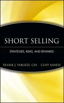 Rövidre eladás: Stratégiák, kockázatok és jutalmak - Short Selling: Strategies, Risks, and Rewards