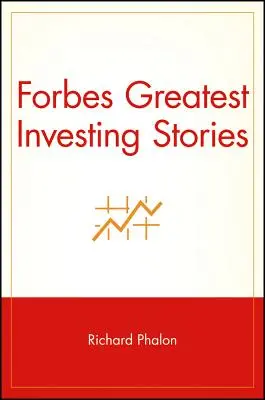 Forbes Legnagyobb befektetői történetek - Forbes Greatest Investing Stories