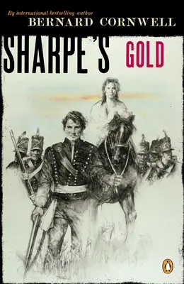 Sharpe aranya: Richard Sharpe és Almeida elpusztítása, 1810. augusztus 1810. - Sharpe's Gold: Richard Sharpe and the Destruction of Almeida, August 1810