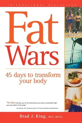 Zsírháborúk: 45 nap a tested átalakítására - Fat Wars: 45 Days to Transform Your Body