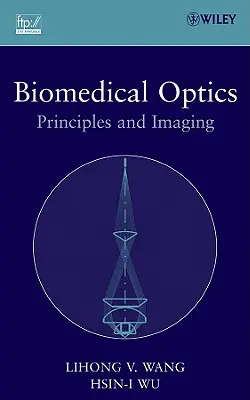 Biomedikai optika: Optikai optika: Alapelvek és képalkotás - Biomedical Optics: Principles and Imaging