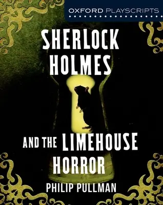 Drámaírások: Sherlock Holmes és a Limehouse Horror - Dramascripts: Sherlock Holmes and the Limehouse Horror