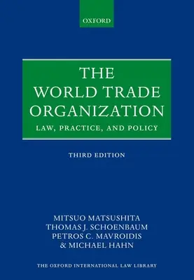 A Kereskedelmi Világszervezet: Jog, gyakorlat és politika - The World Trade Organization: Law, Practice, and Policy