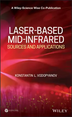 Lézeralapú közép-infravörös források és alkalmazások - Laser-Based Mid-Infrared Sources and Applications