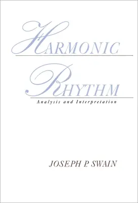 Harmonikus ritmus: Elemzés és értelmezés - Harmonic Rhythm: Analysis and Interpretation