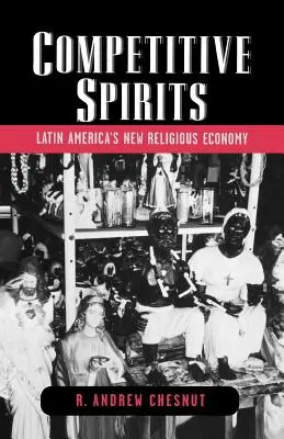 Versengő szellemek: Latin-Amerika új vallási gazdasága - Competitive Spirits: Latin America's New Religious Economy