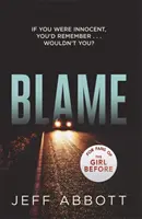 Blame - A függőséget okozó pszichológiai thriller, amely a végső fordulatig magával ragad - Blame - The addictive psychological thriller that grips you to the final twist