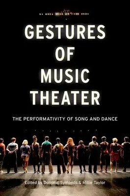 A zenés színház gesztusai: Az ének és a tánc performativitása - Gestures of Music Theater: The Performativity of Song and Dance