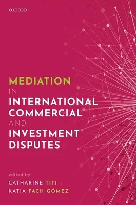 Közvetítés nemzetközi kereskedelmi és beruházási vitákban - Mediation in International Commercial and Investment Disputes