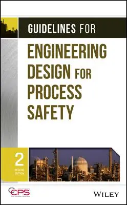 Útmutató a folyamatbiztonságot szolgáló mérnöki tervezéshez - Guidelines for Engineering Design for Process Safety