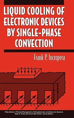 Elektronikai eszközök folyadékhűtése egyfázisú konvekcióval - Liquid Cooling of Electronic Devices by Single-Phase Convection