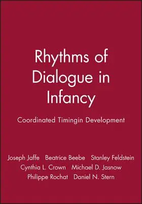 A párbeszéd ritmusai a csecsemőkorban: Koordinált időzítés a fejlődésben - Rhythms of Dialogue in Infancy: Coordinated Timingin Development