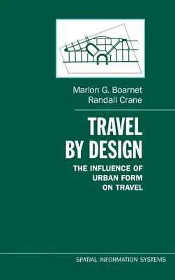 Travel by Design: A városi forma hatása az utazásra - Travel by Design: The Influence of Urban Form on Travel