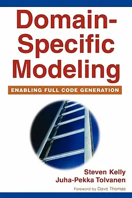 Tartományspecifikus modellezés: A teljes kódgenerálás lehetővé tétele - Domain-Specific Modeling: Enabling Full Code Generation