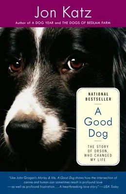 Egy jó kutya: Orson története, aki megváltoztatta az életemet - A Good Dog: The Story of Orson, Who Changed My Life