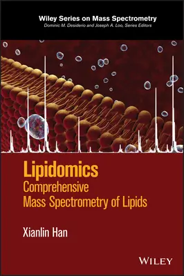 Lipidomics: A lipidek átfogó tömegspektrometriája - Lipidomics: Comprehensive Mass Spectrometry of Lipids