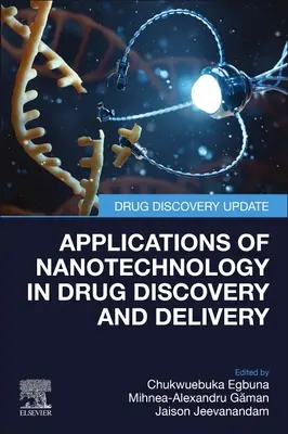 A nanotechnológia alkalmazásai a gyógyszerkutatásban és a hatóanyag-leadásban - Applications of Nanotechnology in Drug Discovery and Delivery