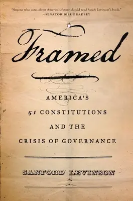 Keretbe foglalva: Amerika 51 alkotmánya és a kormányzás válsága - Framed: America's 51 Constitutions and the Crisis of Governance