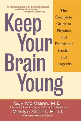 Tartsa fiatalon az agyát: A teljes útmutató a testi és lelki egészséghez és a hosszú élethez - Keep Your Brain Young: The Complete Guide to Physical and Emotional Health and Longevity