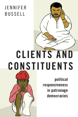 Ügyfelek és választópolgárok: Politikai válaszkészség a mecénási demokráciákban - Clients and Constituents: Political Responsiveness in Patronage Democracies