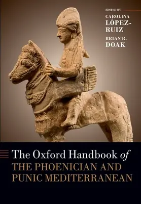 The Oxford Handbook of the Phoenician and Punic Mediterranean (A föníciai és pun mediterrán térség oxfordi kézikönyve) - The Oxford Handbook of the Phoenician and Punic Mediterranean