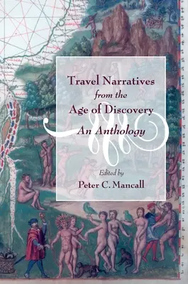 Utazási elbeszélések a felfedezések korából: Egy antológia - Travel Narratives from the Age of Discovery: An Anthology