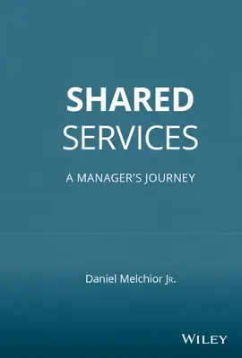 Megosztott szolgáltatások: Egy menedzser útja - Shared Services: A Manager's Journey