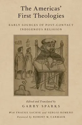 Amerika első teológiái: Az érintkezés utáni őslakos vallás korai forrásai - Americas' First Theologies: Early Sources of Post-Contact Indigenous Religion